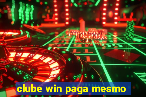 clube win paga mesmo